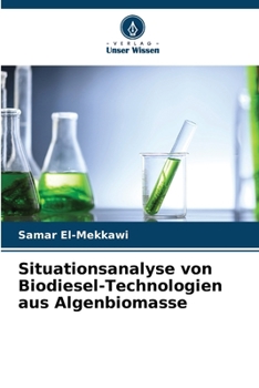 Paperback Situationsanalyse von Biodiesel-Technologien aus Algenbiomasse [German] Book