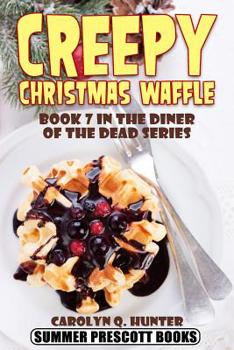 Paperback Creepy Christmas Waffle: Book 7 in The Diner of the Dead Series Book