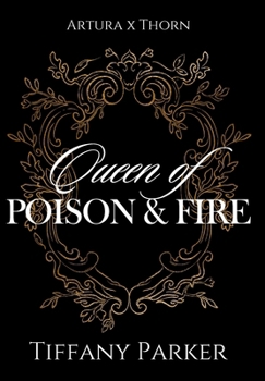 Queen of Poison & Fire (Artura X Thorn)