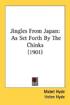 Paperback Jingles From Japan: As Set Forth By The Chinks (1901) Book