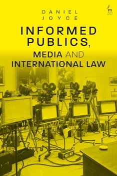 Hardcover Informed Publics, Media and International Law Book