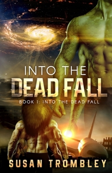 Into the Dead Fall - Book #1 of the Into the Dead Fall