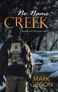Hardcover No Name Creek: Another Christmas Story Book