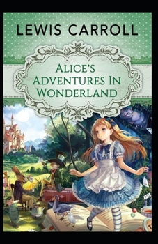 Paperback Alice's Adventures in Wonderland ( Classics - Original 1865 Edition with the Complete Illustrations ) Book