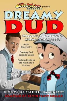 Paperback Dreamy Dud: Wallace A. Carlson's Animation Classic Book