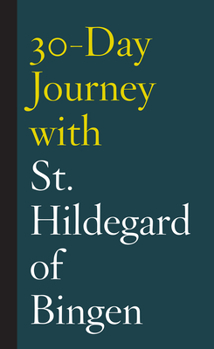 Hardcover 30-Day Journey with St. Hildegard of Bingen Book