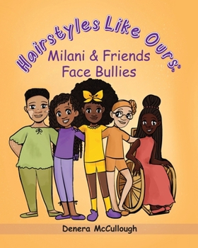 Paperback Hairstyles Like Ours: Milani & Friends Face Bullies [Large Print] Book