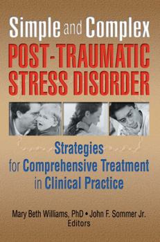 Hardcover Simple and Complex Post-Traumatic Stress Disorder: Strategies for Comprehensive Treatment in Clinical Practice Book