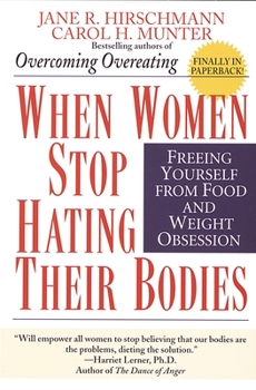 Paperback When Women Stop Hating Their Bodies: Freeing Yourself from Food and Weight Obsession Book