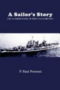 Paperback A Sailor's Story: The Autobiography of Percy Paul Provost Book