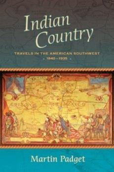 Hardcover Indian Country: Travels in the American Southwest, 1840-1935 Book