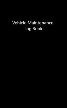 Paperback Vehicle Maintenance Log Book: Repair Record Book For All Vehicles (5"x8")(No.1) Book