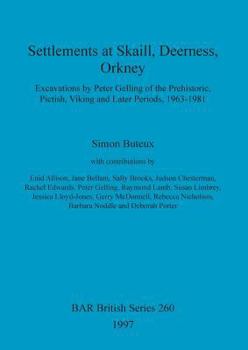 Paperback Settlements at Skaill, Deerness, Orkney: Excavations by Peter Gelling of the Prehistoric, Pictish, Viking and Later Periods, 1963-1981 Book