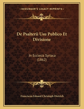 Paperback De Psalterii Usu Publico Et Divisione: In Ecclesia Syriaca (1862) [Latin] Book