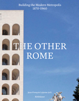 Hardcover The Other Rome: Building the Modern Metropolis 1870-1960 Book