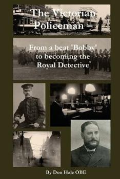 Paperback The Victorian Policeman: From a Beat 'Bobby' to the Royal Detective Book