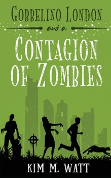 Gobbelino London & A Contagion of Zombies - Book #2 of the Gobbelino London, PI