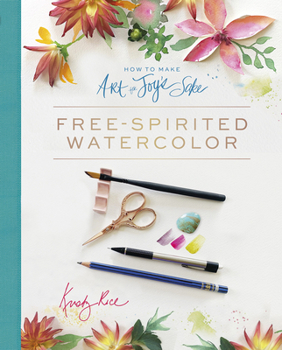 Spiral-bound How to Make Art for Joy's Sake: Free-Spirited Watercolor Book