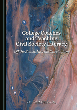 College Coaches and Teaching Civil Society Literacy: Off the Bench, Into the Curriculum