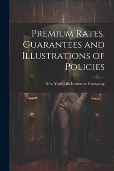 Paperback Premium Rates, Guarantees and Illustrations of Policies Book