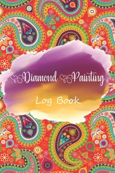 diamond painting log book: Diamond Painting Log Book,This guided prompt Journal is a great gift for any Diamond painting lover. A useful notebook ... Edition with Space for Photos]