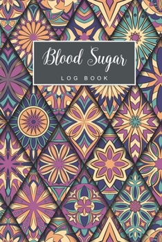 Paperback Blood Sugar Log Book: Mandala Cover - Simple Diabetes Log Book Daily Blood Glucose Record Journal - 2 Years Blood Sugar Level Tracker for Di Book