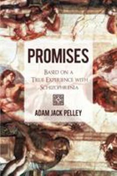 Paperback Promises: Based on a True Experience with Schizophrenia Book