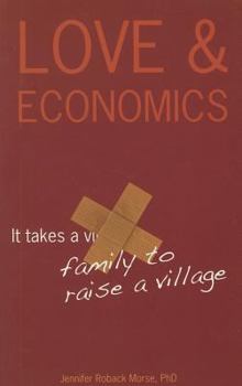 Paperback Love & Economics: It Takes a Family to Raise a Village Book