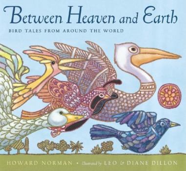Hardcover Between Heaven and Earth: Bird Tales from Around the World Book