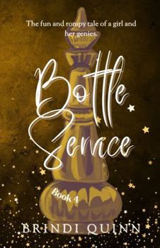 Bottle Service: A Slow-Burn, Steamy Tale of a Girl and Her Genies (Come True: A Wish-Granting Romantasy) - Book #4 of the Come True