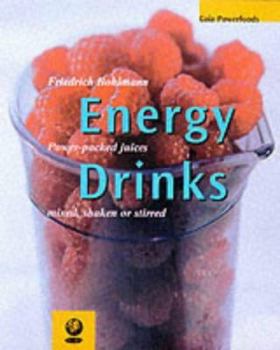 Paperback Energy Drinks: Power-Packed Juices Mixed, Shaken or Stirred Book