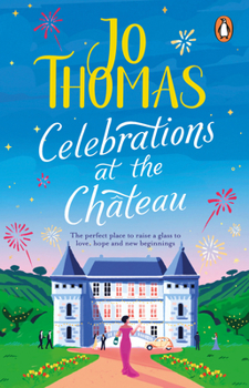 Paperback Celebrations at the Chateau: A Cosy Feel-Good Read to Curl Up with This Winter Book