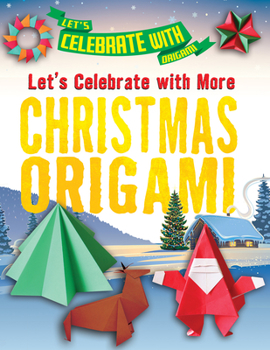 Library Binding Let's Celebrate with More Christmas Origami Book