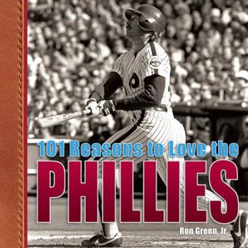 Hardcover 101 Reasons to Love the Phillies Book