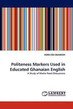 Paperback Politeness Markers Used in Educated Ghanaian English Book