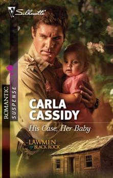 His Case, Her Baby - Book #1 of the Lawmen of Black Rock