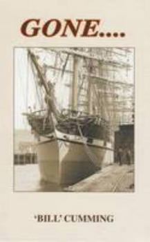 Gone--: A Chronicle of the Seafarers & Fabulous Clipper Ships of R & J Craig of Glasgow: Craig's "Counties"