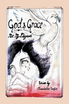 Paperback God's Grace, Not My Disgrace Book