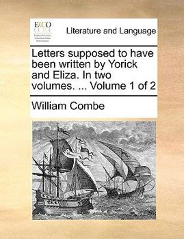 Paperback Letters Supposed to Have Been Written by Yorick and Eliza. in Two Volumes. ... Volume 1 of 2 Book