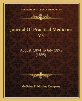 Paperback Journal Of Practical Medicine V5: August, 1894 To July, 1895 (1895) Book