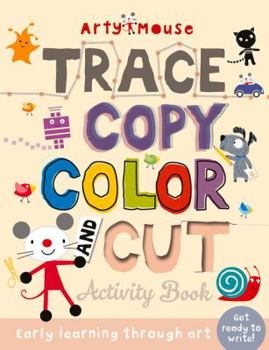Paperback Trace, Copy, Color and Cut: Early Learning Through Art Book