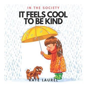 Paperback It Feels Cool To Be Kind In The Society: Kindness Books for Toddlers, Kindness for Preschool, Kindness Challenge, Kindness Books for Children, Kindnes Book