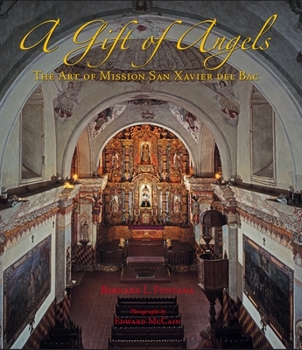 A Gift of Angels: The Art of Mission San Xavier del Bac - Book  of the Southwest Center Series