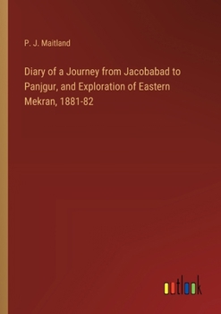 Paperback Diary of a Journey from Jacobabad to Panjgur, and Exploration of Eastern Mekran, 1881-82 Book