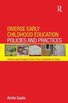 Paperback Diverse Early Childhood Education Policies and Practices: Voices and Images from Five Countries in Asia Book