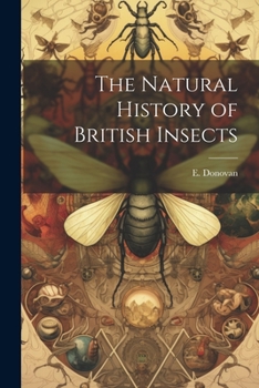 Paperback The Natural History of British Insects Book