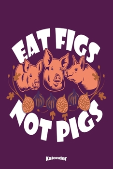 Mein Lustiger Veganer Kalender: Kalender mit witzigem Spruch für Tierfreunde, Tierschützer, Frutarier, Veganer und Vegetarier die Feigen und Schweine ... A5) und Hochglanz Softcover (German Edition)