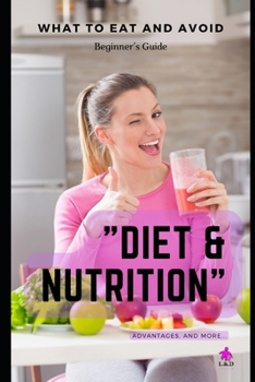 Paperback Diet & Nutrition - What to Eat and Avoid - Beginner's Guide Book
