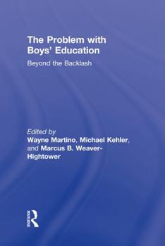 Hardcover The Problem with Boys' Education: Beyond the Backlash Book