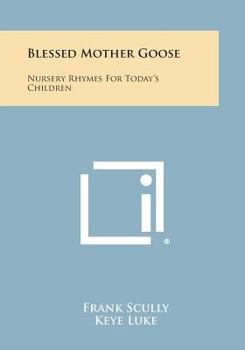Paperback Blessed Mother Goose: Nursery Rhymes for Today's Children Book